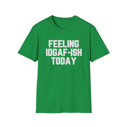 Feeling IDGAF-ish Today