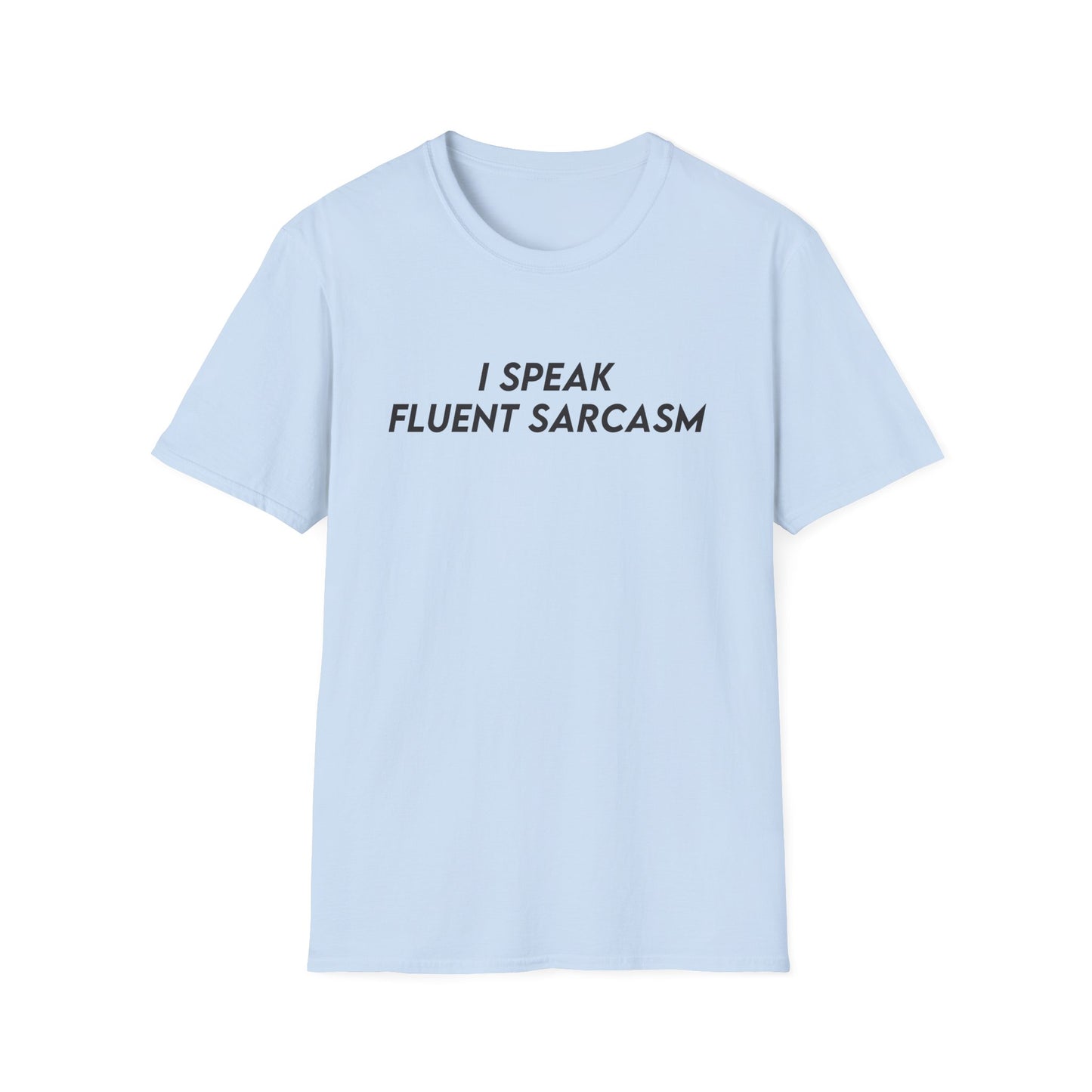 I Speak Fluent Sarcasm