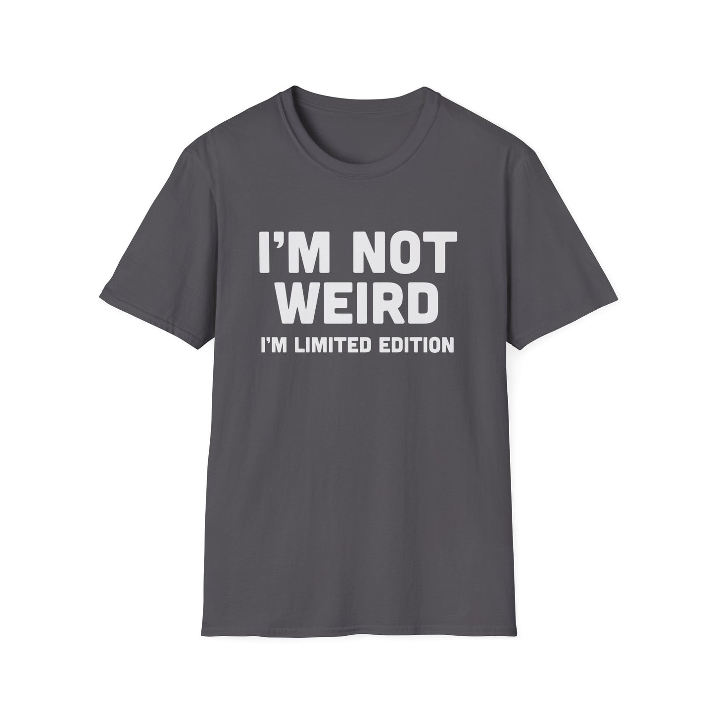 I'm Not Weird, I'm Limited Edition
