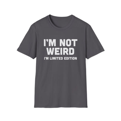 I'm Not Weird, I'm Limited Edition