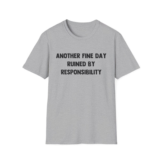 Another Fine Day Ruined By Responsibility