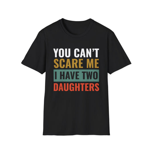 You Can't Scare Me, I Have Two Daughters