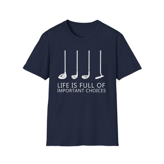 Life is Full of Important Choices - Golf