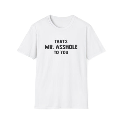 That's Mr. Asshole to You