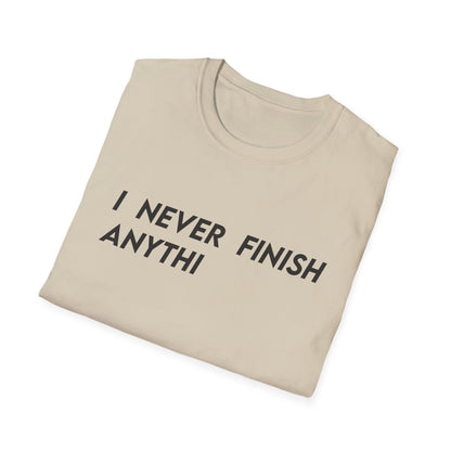 I Never Finish Anythi