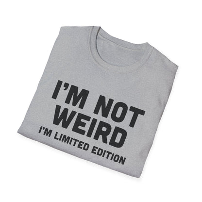 I'm Not Weird, I'm Limited Edition