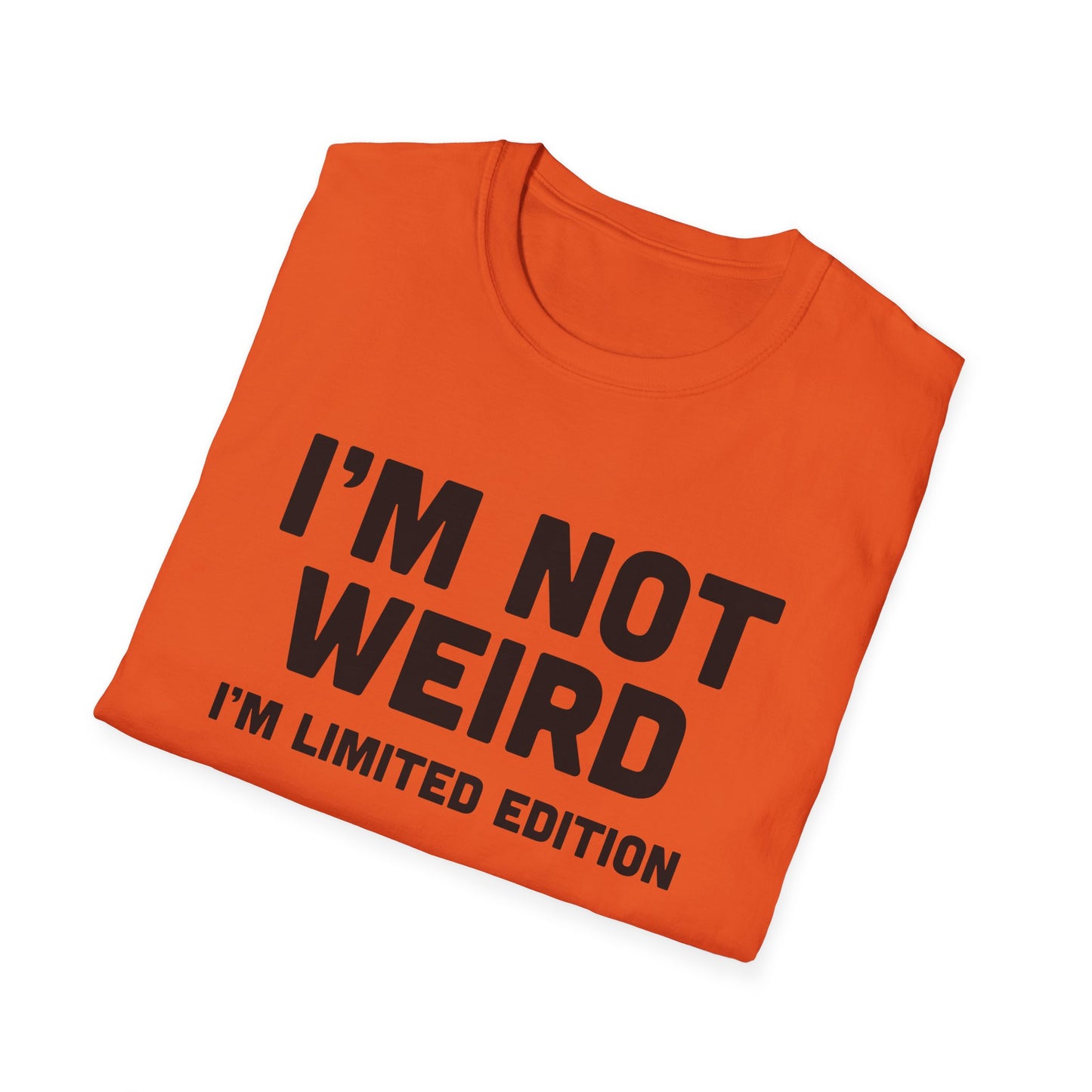 I'm Not Weird, I'm Limited Edition