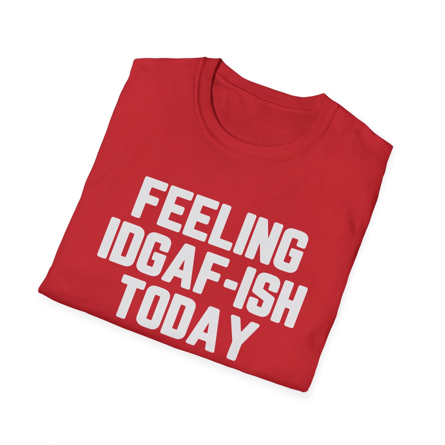 Feeling IDGAF-ish Today