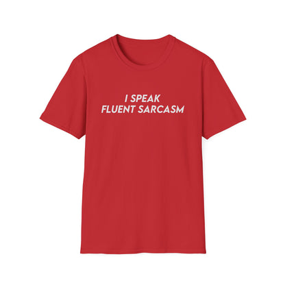 I Speak Fluent Sarcasm