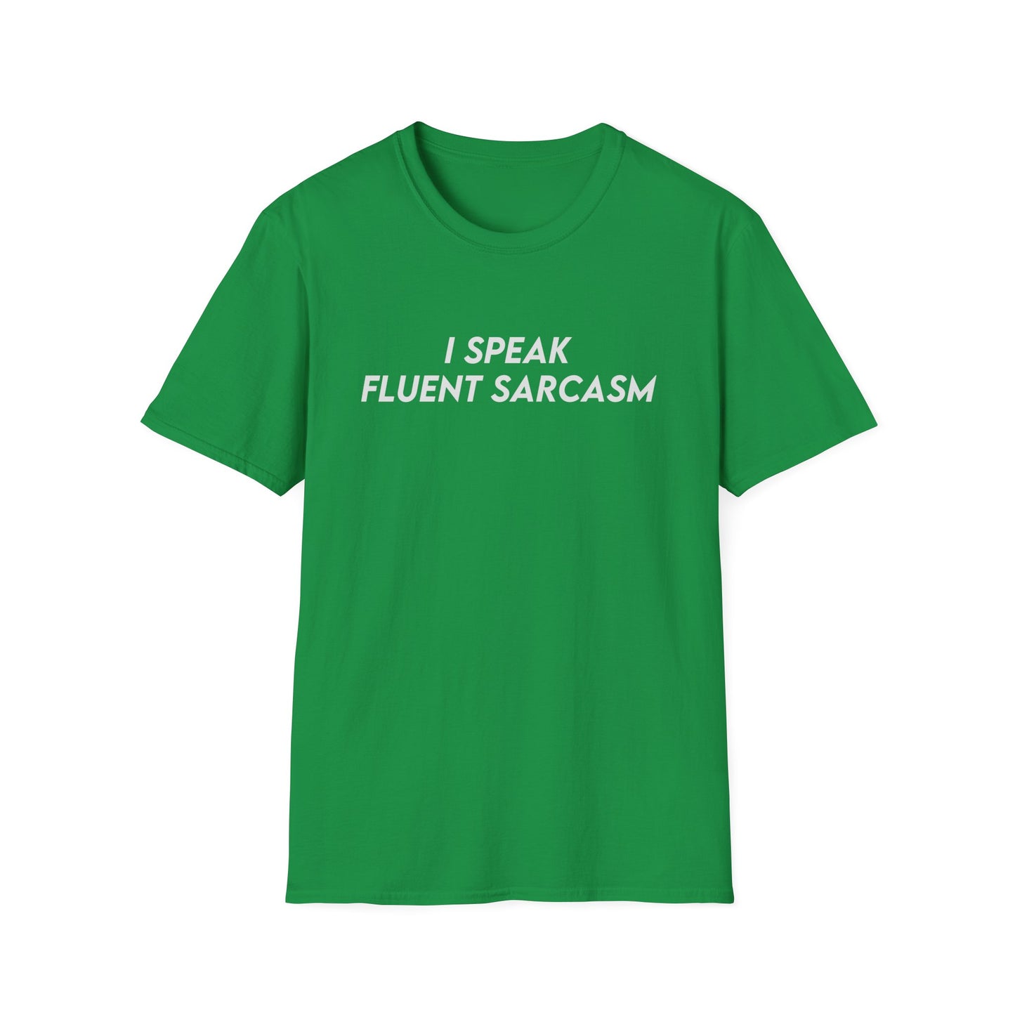 I Speak Fluent Sarcasm