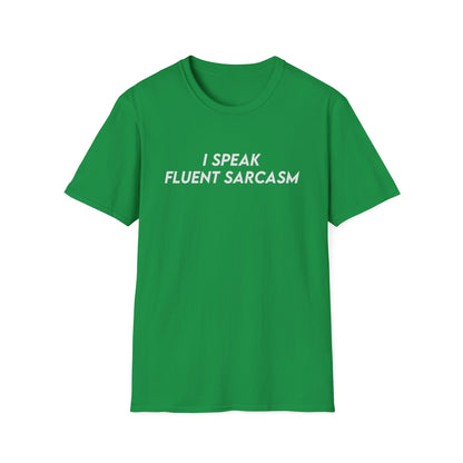 I Speak Fluent Sarcasm