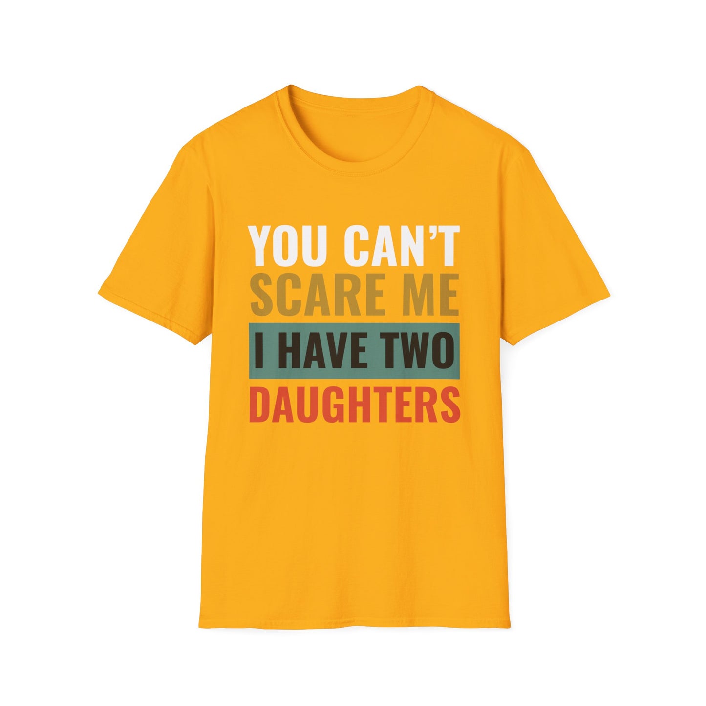 You Can't Scare Me, I Have Two Daughters