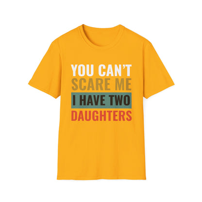 You Can't Scare Me, I Have Two Daughters