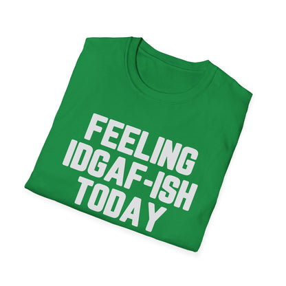 Feeling IDGAF-ish Today