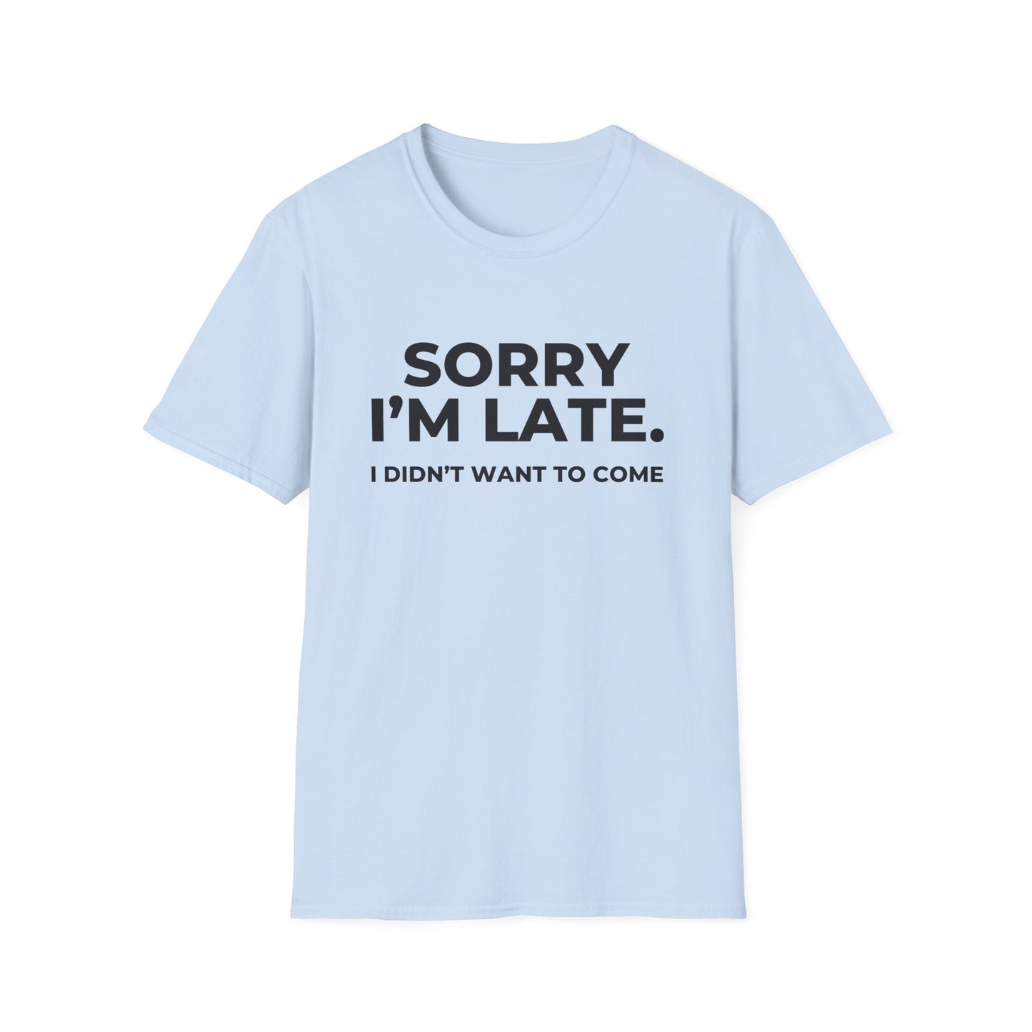 Sorry I'm Late. I Didn't Want To Come