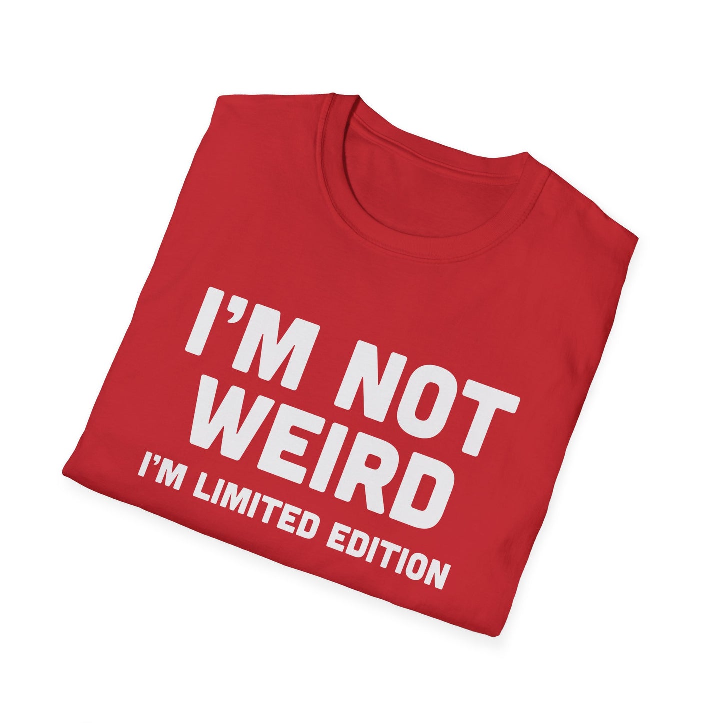 I'm Not Weird, I'm Limited Edition