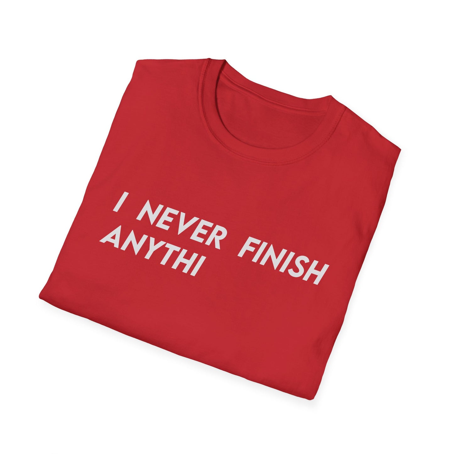 I Never Finish Anythi