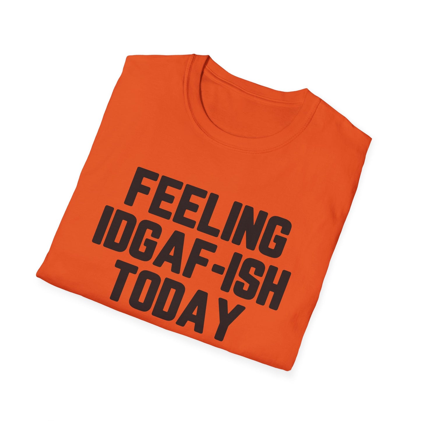 Feeling IDGAF-ish Today