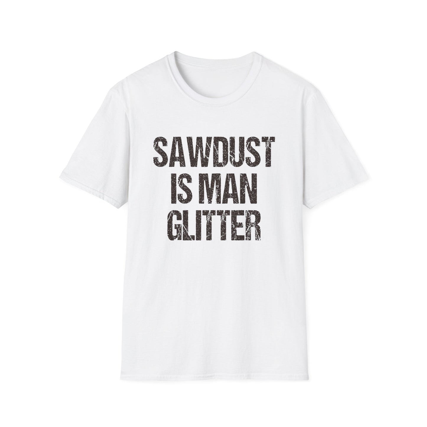 Sawdust is Man Glitter