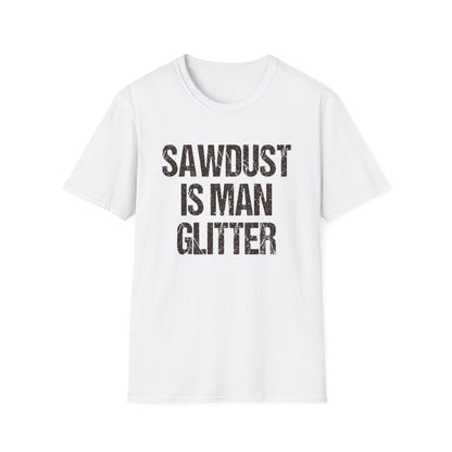Sawdust is Man Glitter