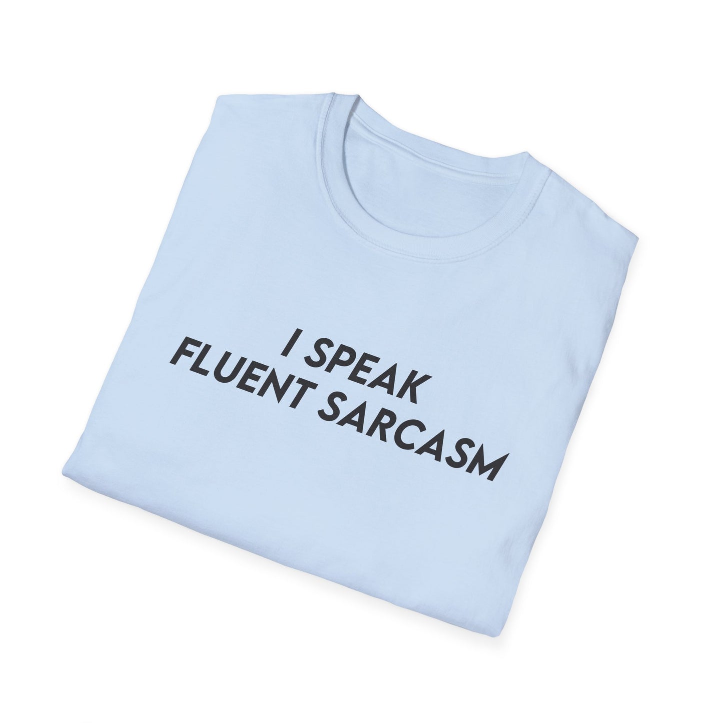 I Speak Fluent Sarcasm