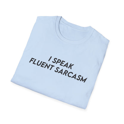 I Speak Fluent Sarcasm
