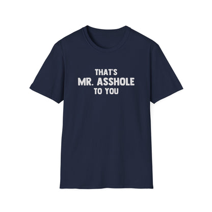 That's Mr. Asshole to You
