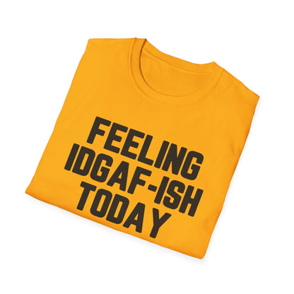 Feeling IDGAF-ish Today