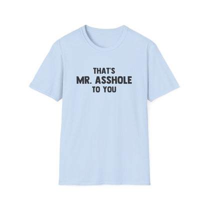 That's Mr. Asshole to You