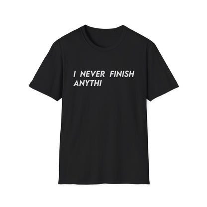 I Never Finish Anythi