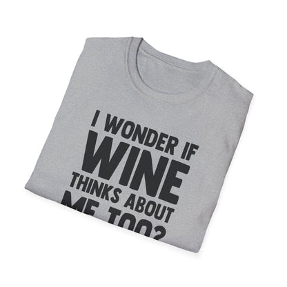 I Wonder If Wine Thinks About Me Too?