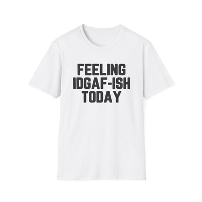 Feeling IDGAF-ish Today