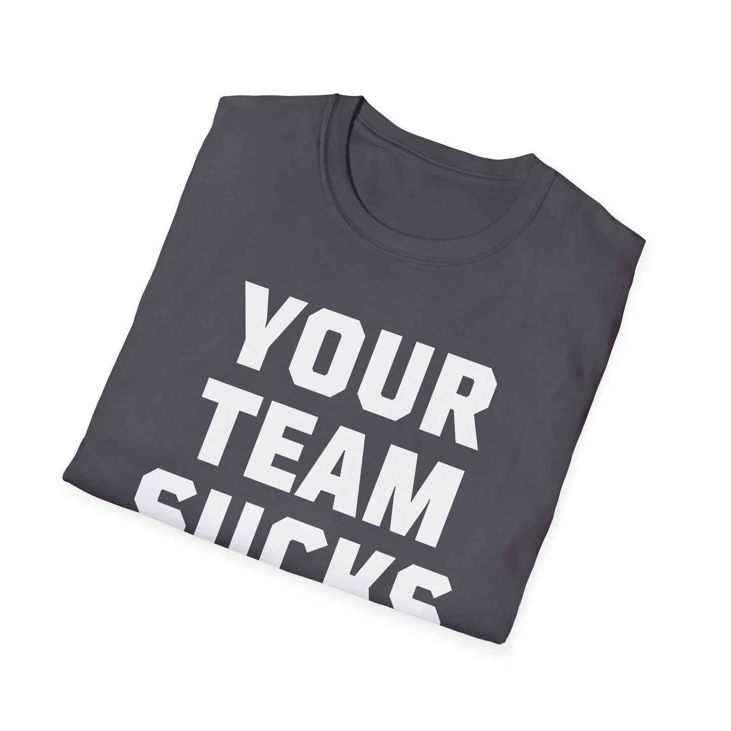 Your Team Sucks