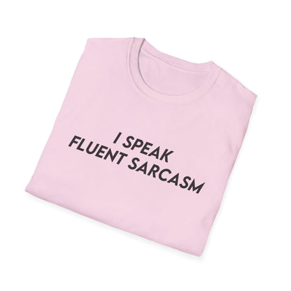 I Speak Fluent Sarcasm