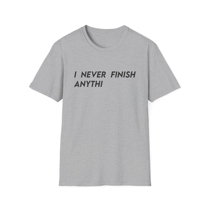 I Never Finish Anythi