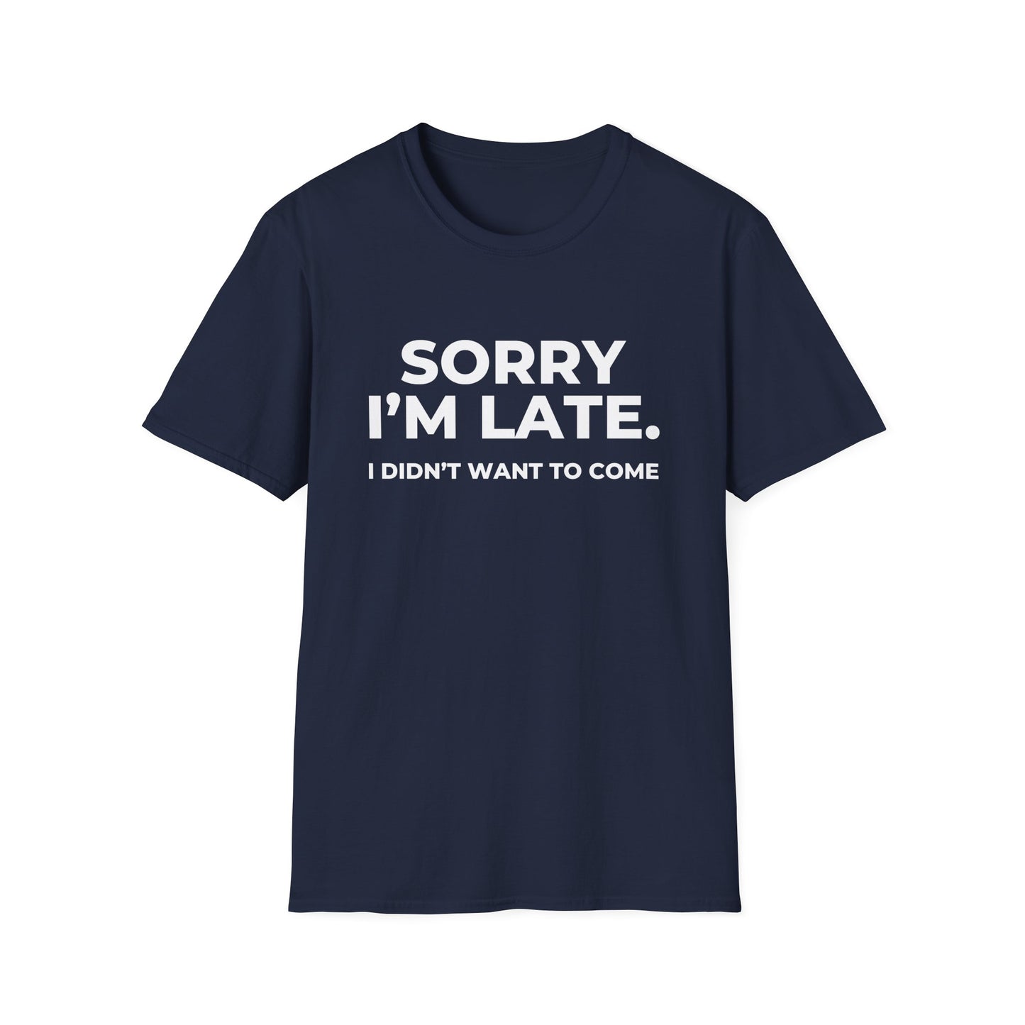 Sorry I'm Late. I Didn't Want To Come