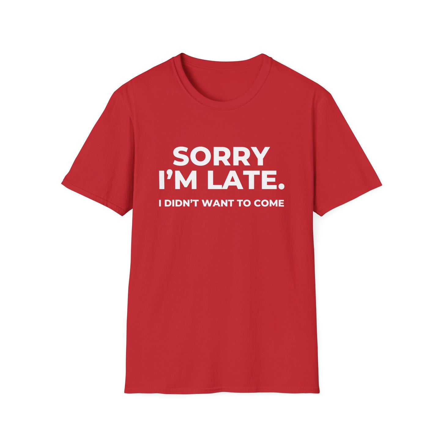 Sorry I'm Late. I Didn't Want To Come