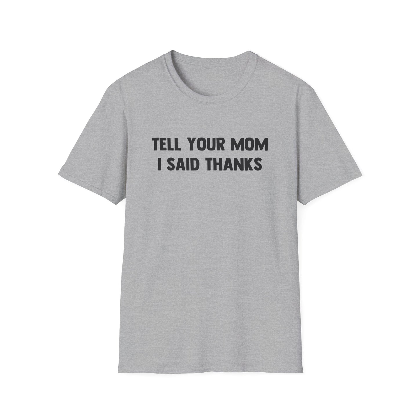 Tell Your Mom I Said Thanks