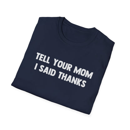 Tell Your Mom I Said Thanks