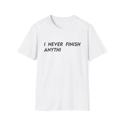 I Never Finish Anythi