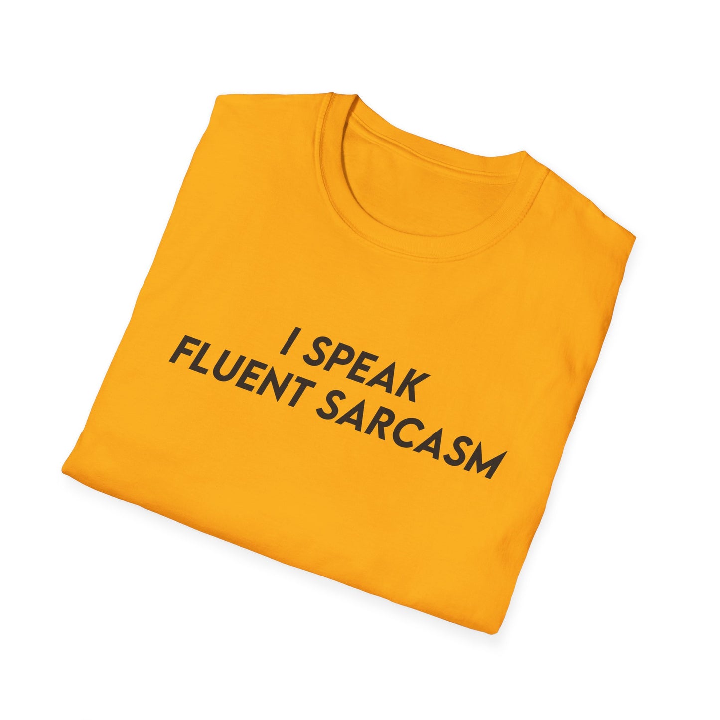 I Speak Fluent Sarcasm