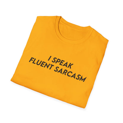 I Speak Fluent Sarcasm