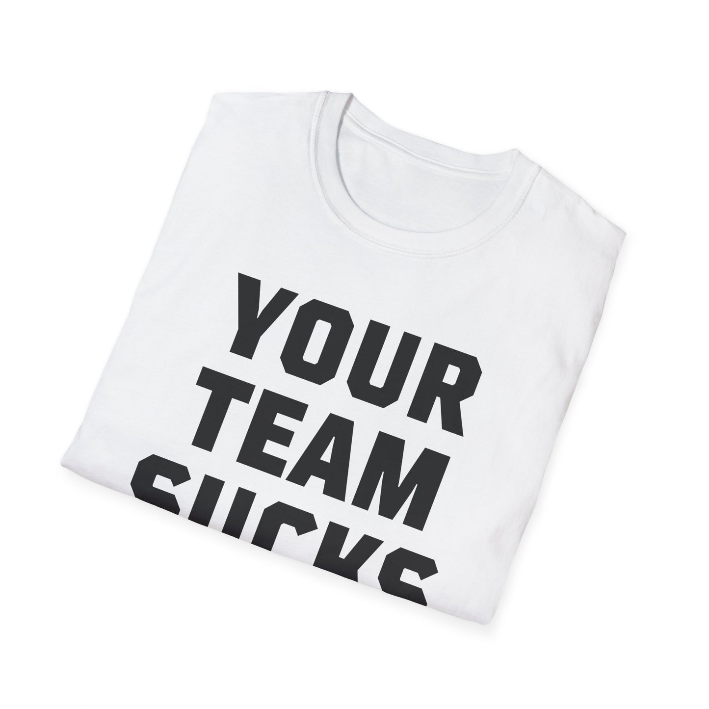 Your Team Sucks
