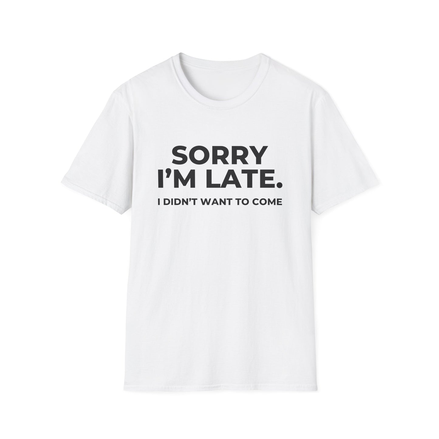 Sorry I'm Late. I Didn't Want To Come