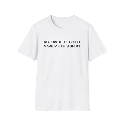 My Favorite Child Gave Me This Shirt