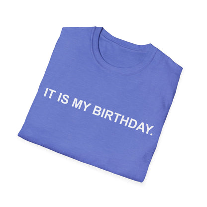 It Is My Birthday