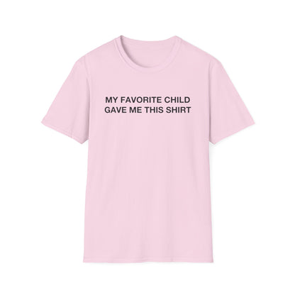 My Favorite Child Gave Me This Shirt