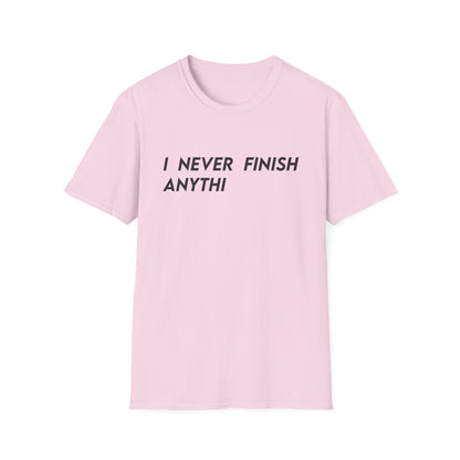 I Never Finish Anythi