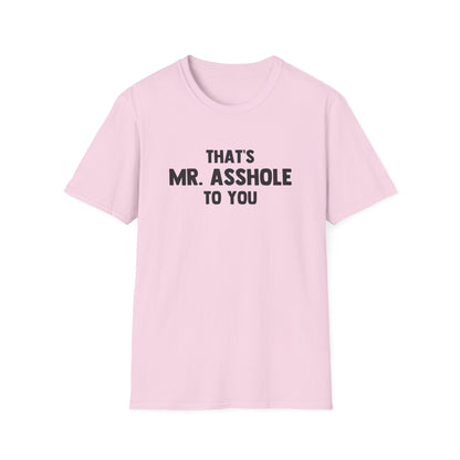 That's Mr. Asshole to You