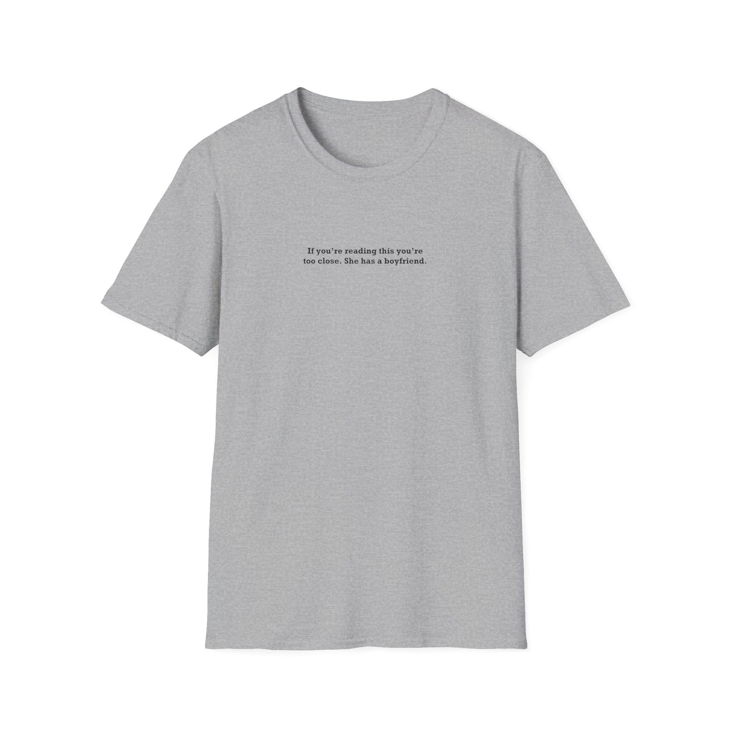 If you're reading this you're too close. She has a boyfriend. - Girlfriend Shirt